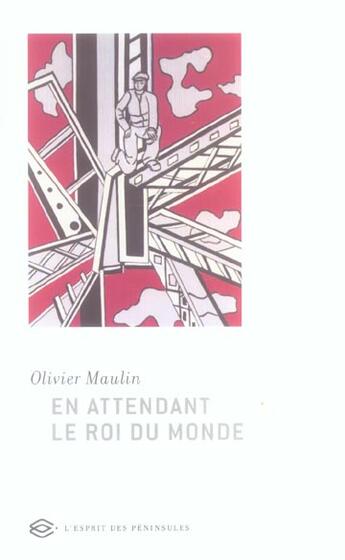 Couverture du livre « En attendant le roi du monde » de Olivier Maulin aux éditions Balland