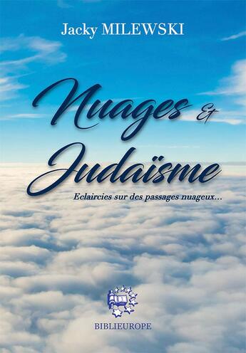 Couverture du livre « Nuages et Judaïsme : Eclaircies sur des passages nuageux... » de Jacky Milewski aux éditions Biblieurope