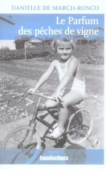 Couverture du livre « Le parfum des pêches de vigne » de Danielle De March-Ronco aux éditions Transbordeurs