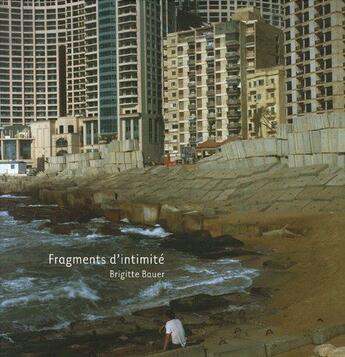 Couverture du livre « Fragments d'intimité » de Brigitte Bauer aux éditions Images En Manoeuvres