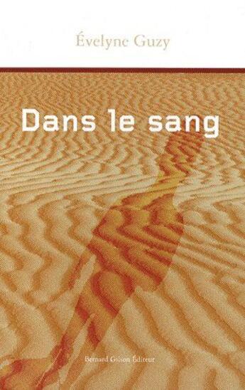 Couverture du livre « Dans le sang » de Evelyne Guzy aux éditions Bernard Gilson