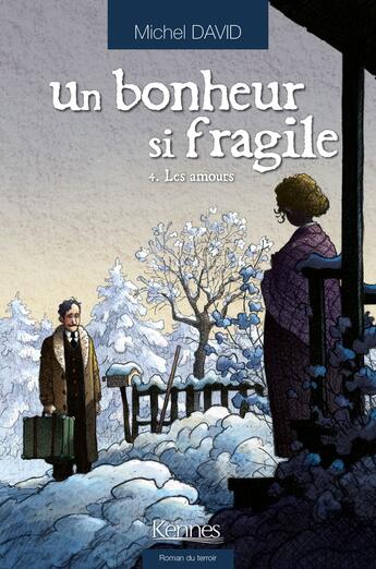 Couverture du livre « Un bonheur si fragile Tome 4 : les amours » de Michel David aux éditions Les 3 As