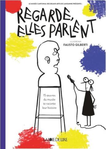 Couverture du livre « Regarde, elles parlent ! 15 oeuvres du musee racontent leur histoire » de Fausto Gilberti aux éditions La Joie De Lire