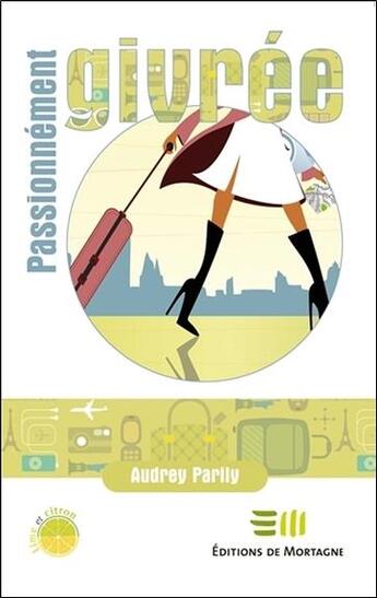 Couverture du livre « Passionnément givrée » de Audrey Parily aux éditions De Mortagne