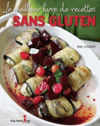 Couverture du livre « Le meilleur livre de recettes sans gluten » de Phil Vickery aux éditions Saint-jean Editeur