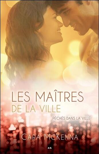 Couverture du livre « Péchés dans la ville t.3 ; les maîtres de la ville » de Cara Mckenna aux éditions Ada