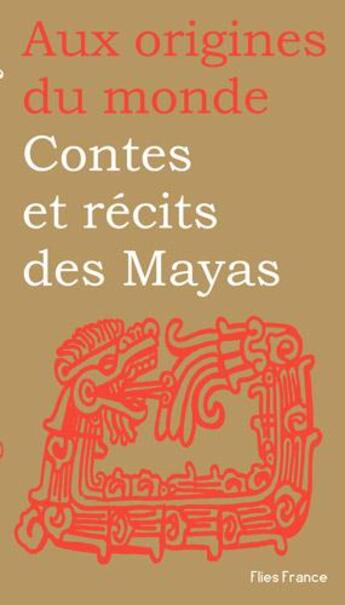 Couverture du livre « Contes et récits des Mayas » de Perla Petrich aux éditions Flies France
