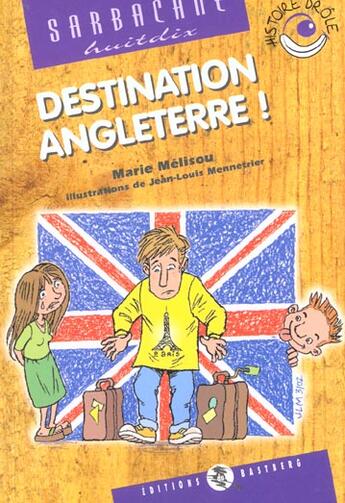 Couverture du livre « Destination Angleterre » de Marie Melisou et Jean-Louis Mennetrier aux éditions Bastberg
