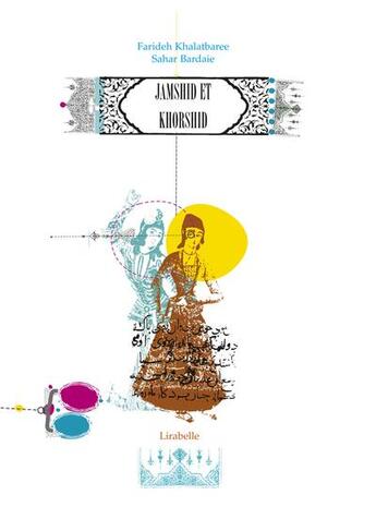 Couverture du livre « Jamshid et Khorshid » de Farideh Khalatbaree et Isabelle Aymee et Sahar Bardaie aux éditions Lirabelle