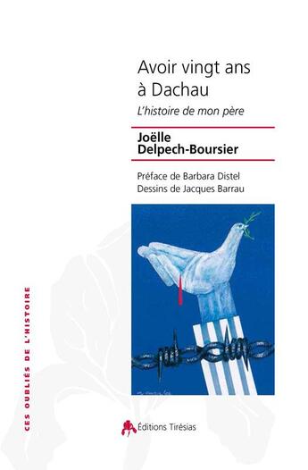Couverture du livre « Avoir 20 ans à Dachau ; l'histoire de mon père » de Joelle Delpech-Boursier aux éditions Tiresias