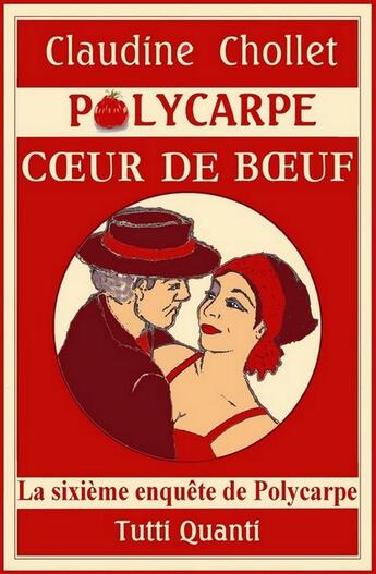 Couverture du livre « Polycarpe ; coeur de boeuf » de Claudine Chollet aux éditions Tutti Quanti