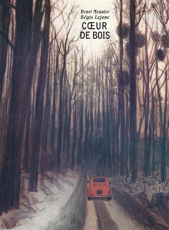 Couverture du livre « Coeur de bois » de Henri Meunier et Regis Lejonc aux éditions Notari