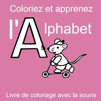 Couverture du livre « Coloriez et apprenez l'alphabet - Livre de coloriage avec la souris » de Jakob Welik aux éditions Tredition