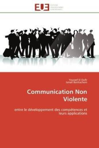 Couverture du livre « Communication non violente - entre le developpement des competences et leurs applications » de El Oufir/Benhachem aux éditions Editions Universitaires Europeennes