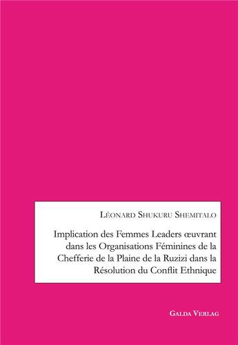 Couverture du livre « Implication des femmes leaders oeuvrant dans les organisations féminines de la chefferie de la Plaine de la Ruzizi dans la résolution du conflit ethnique » de Léonard Shukuru Shemitalo aux éditions Galda Verlag