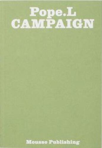 Couverture du livre « William Pope.L, campaign » de  aux éditions Mousse Publishing