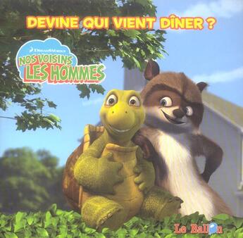 Couverture du livre « Nos Voisins Les Hommes ; Devine Qui Vient Diner ? » de  aux éditions Le Ballon