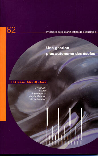 Couverture du livre « Une gestion plus autonome des écoles » de Ibtisam Abu-Duhou aux éditions Unesco