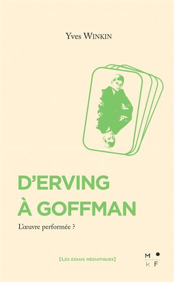 Couverture du livre « D'Erving à Goffman » de Yves Winkin aux éditions Mkf