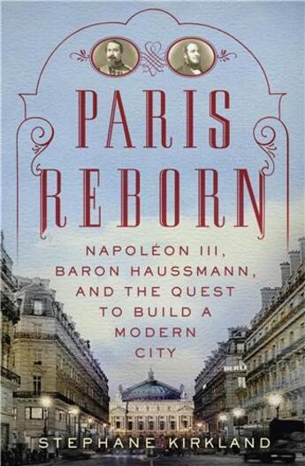 Couverture du livre « Paris reborn - napoleon iii baron haussmann (hardback) » de Kirkland Stephane aux éditions Interart