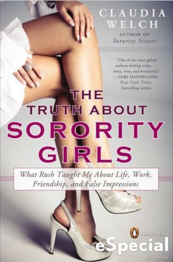 Couverture du livre « The Truth About Sorority Girls » de Welch Claudia aux éditions Penguin Group Us