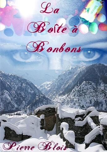 Couverture du livre « La boîte à bonbons » de Pierre Blois aux éditions Lulu