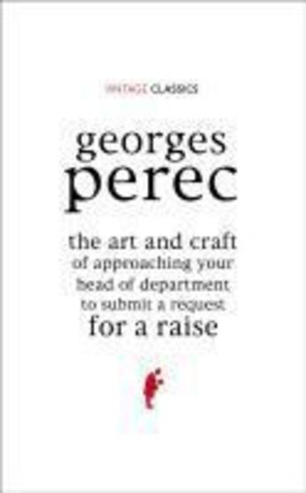 Couverture du livre « The Art and Craft of Approaching Your Head of Department to Submit a Request for a Raise » de Georges Perec aux éditions Random House Digital