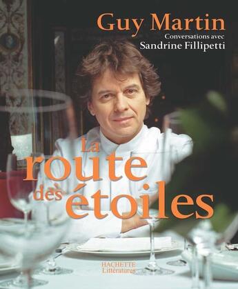 Couverture du livre « La route des étoiles » de Martin-G+Filipetti-S aux éditions Hachette Litteratures