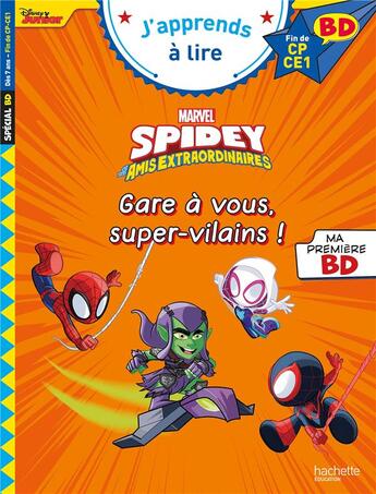 Couverture du livre « Disney BD Fin de CP - CE1 - Spidey et ses amis extraordinaires - Gare à vous, super-vilains ! » de Isabelle Albertin aux éditions Hachette Education