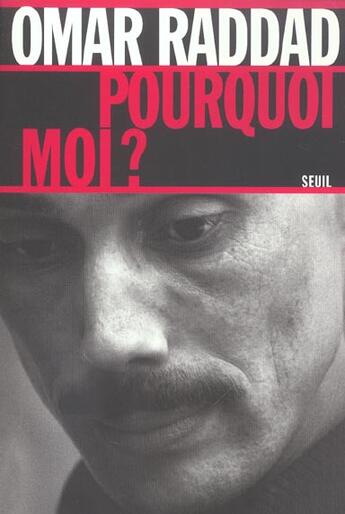 Couverture du livre « Pourquoi moi ? » de Raddad Omar aux éditions Seuil