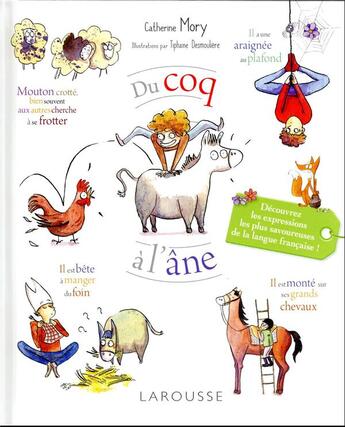 Couverture du livre « Du coq a l'ane - les expressions les plus savoureuses de la langue francaise » de Catherine Mory aux éditions Larousse