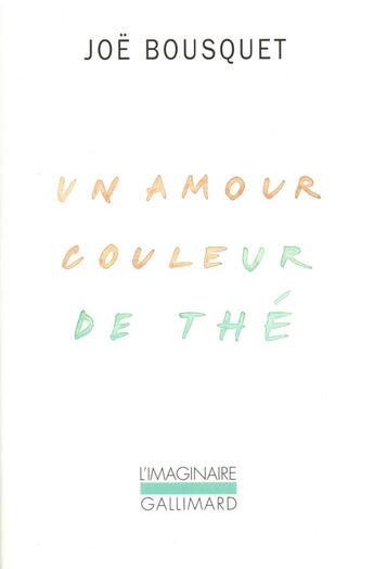 Couverture du livre « Un amour couleur de thé » de Joe Bousquet aux éditions Gallimard