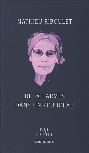 Couverture du livre « Deux larmes dans un peu d'eau » de Mathieu Riboulet aux éditions Gallimard