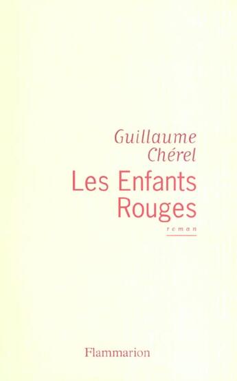 Couverture du livre « Les Enfants rouges » de Guillaume Chérel aux éditions Flammarion