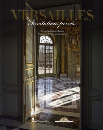 Couverture du livre « Versailles ; invitation privée » de Guillaume Picon et Francis Hammond aux éditions Skira Paris