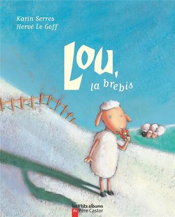 Couverture du livre « Lou, la brebis » de Serres/Le Goff aux éditions Pere Castor