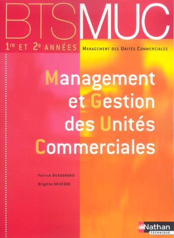 Couverture du livre « MANAGEMENT ET GESTION DES UNITES COMMERCIALES ; MUC (édition 2004) » de Beaugrand/Druesne aux éditions Nathan