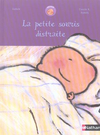 Couverture du livre « Arthur T.4 ; La Petite Souris Distraite » de Gudule et Claude K. Dubois aux éditions Nathan