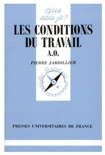 Couverture du livre « Les conditions de travail ; A.O. » de Jardillier P aux éditions Que Sais-je ?