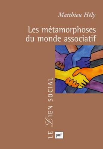 Couverture du livre « Les métamorphoses du monde associatif » de Matthieu Hely aux éditions Puf