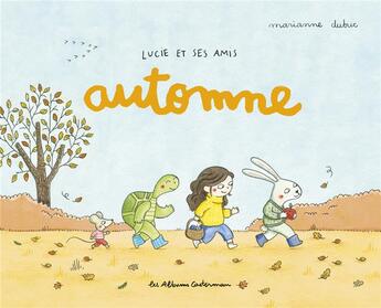 Couverture du livre « Lucie et ses amis : Automne » de Marianne Dubuc aux éditions Casterman