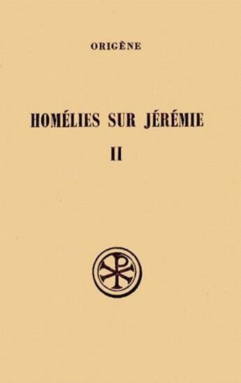 Couverture du livre « Homélies sur Jérémie t.2 ; homélies XII-XX et homélies latines ; introduction, traduction et notes » de  aux éditions Cerf