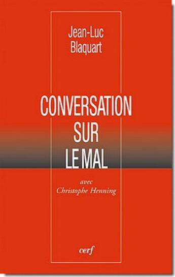 Couverture du livre « Conversation sur le mal » de Jean-Luc Blaquart aux éditions Cerf