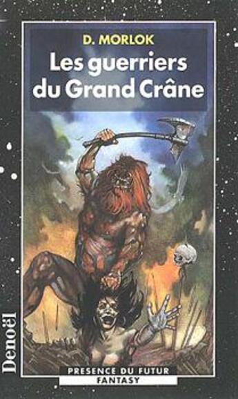 Couverture du livre « Les guerriers du grand crane » de D Morlok aux éditions Denoel