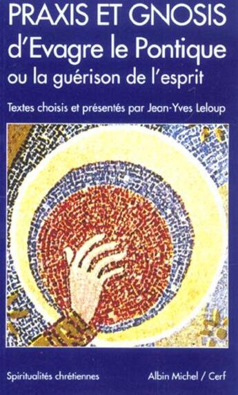 Couverture du livre « Praxis et gnosis - d'evrage le pontique ou la guerison de l'esprit » de Evagre Le Pontique aux éditions Albin Michel