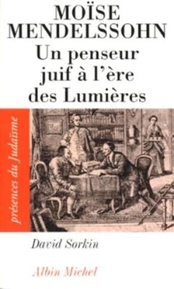 Couverture du livre « Moïse Mendelssohn : un penseur juif à l'ère des lumières » de David Sorkin aux éditions Albin Michel