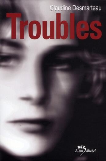 Couverture du livre « Troubles » de Claudine Desmarteau aux éditions Albin Michel Jeunesse