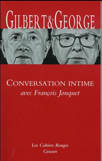 Couverture du livre « Conversation intime avec François Jonquet » de Gilbert Et George aux éditions Grasset