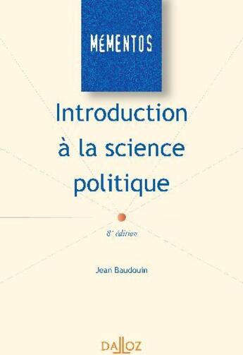 Couverture du livre « Introduction à la science politique (8e édition) » de Jean Baudouin aux éditions Dalloz