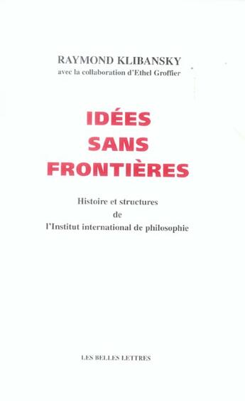 Couverture du livre « Idees sans frontieres.histoire et structures de l'insti » de Raymond Klibansky aux éditions Belles Lettres